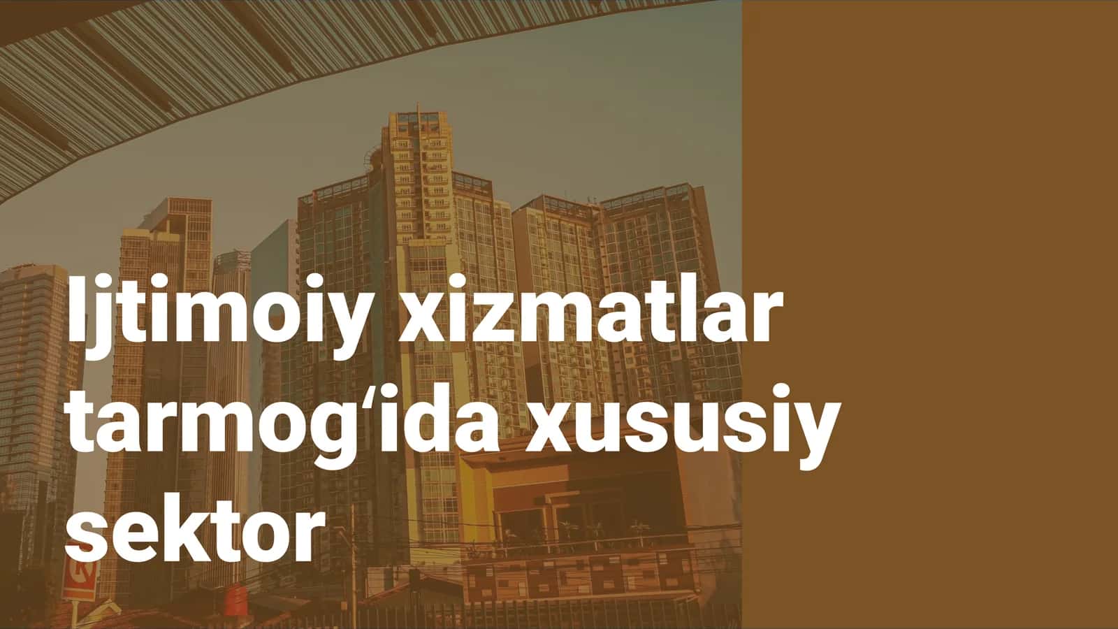 Xususiy sektorning ijtimoiy xizmatlardagi roli va imkoniyatlari