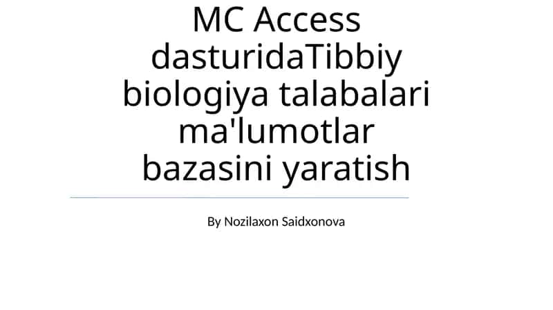 MC Access dasturidaTibbiy biologiya talabalari ma'lumotlar bazasini yaratish