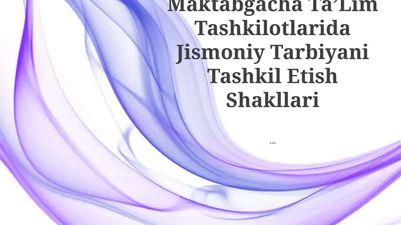 Maktabgacha TaʼLim Tashkilotlarida Jismoniy Tarbiyani Tashkil Etish Shakllari