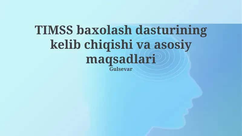TIMSS baxolash dasturining kelib chiqishi va asosiy maqsadlari