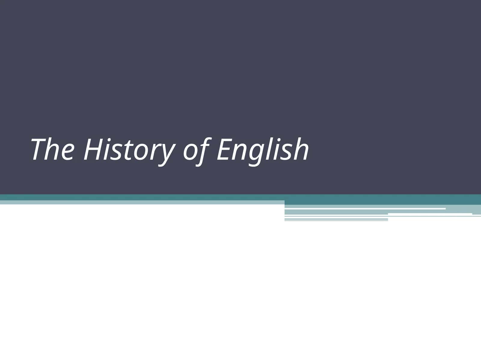 The History of English