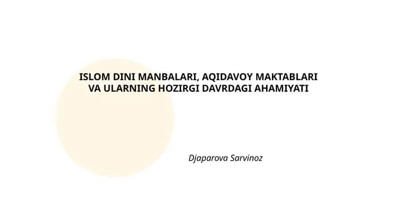 ISLOM DINI MANBALARI, AQIDAVOY MAKTABLARI VA ULARNING HOZIRGI DAVRDAGI AHAMIYATI