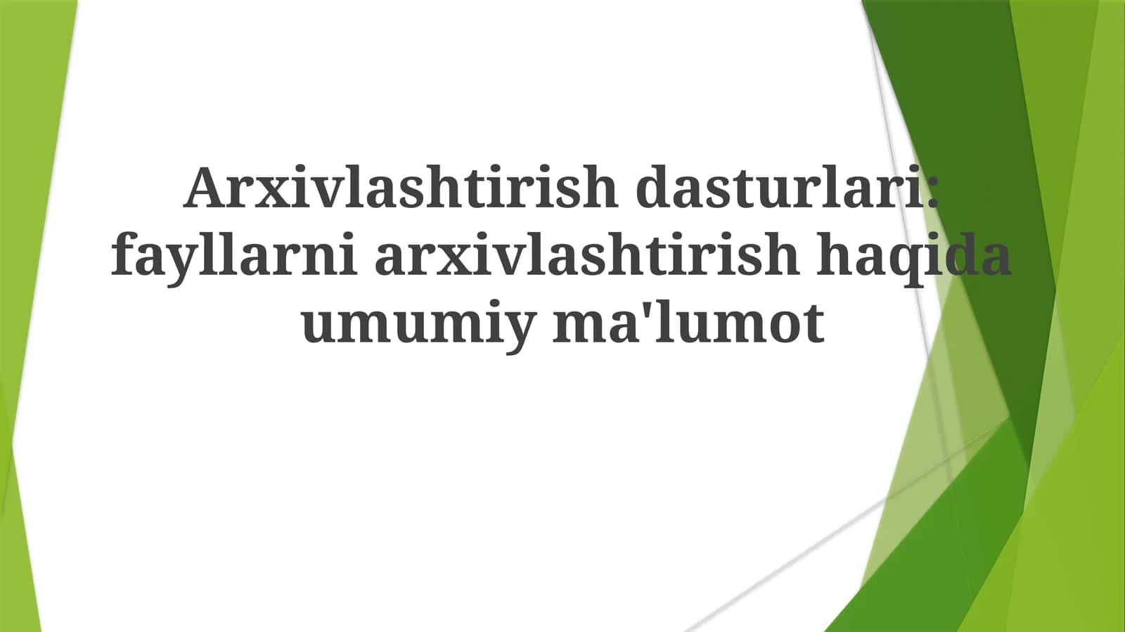 Arxivlashtirishdasturlari:fayllarniarxivlashtirishhaqidaumumiyma'lumot