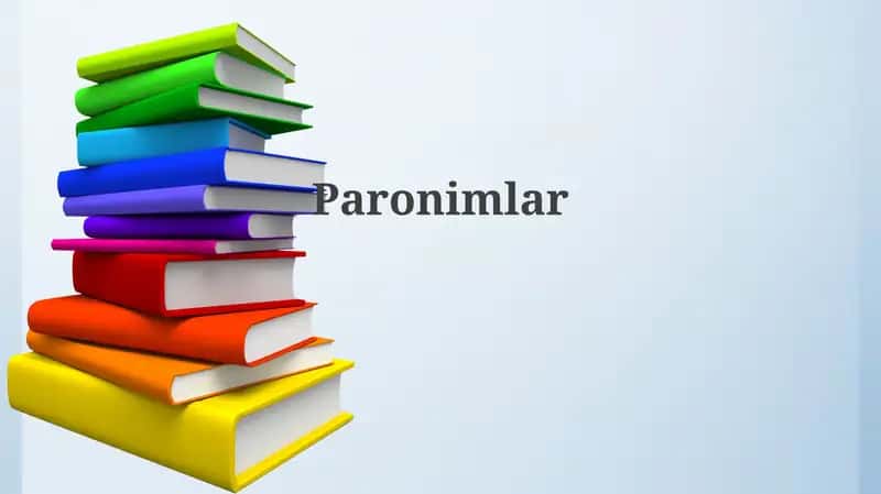 Paronimlar: Ta'rif va Xususiyatlar