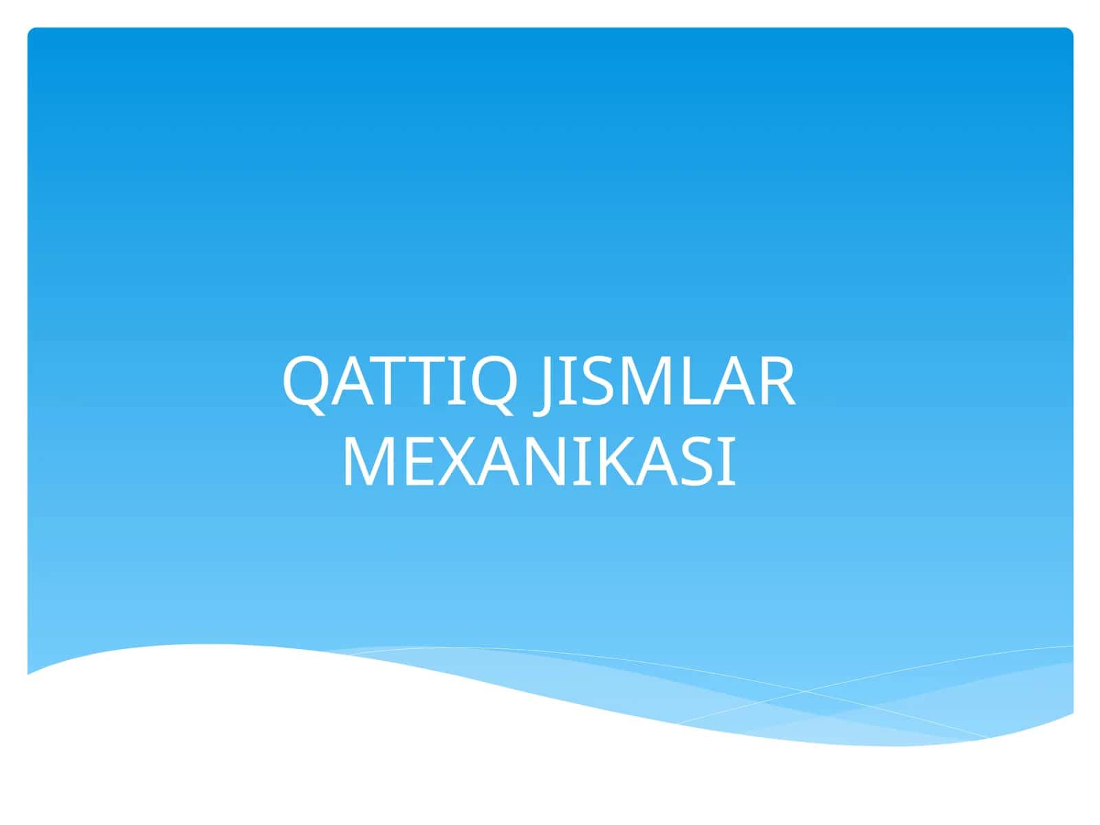 QATTIQ JISMLAR MEXANIKASI