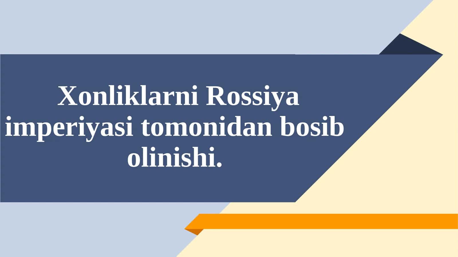 Xonliklarni Rossiya imperiyasi tomonidan bosib olinishi