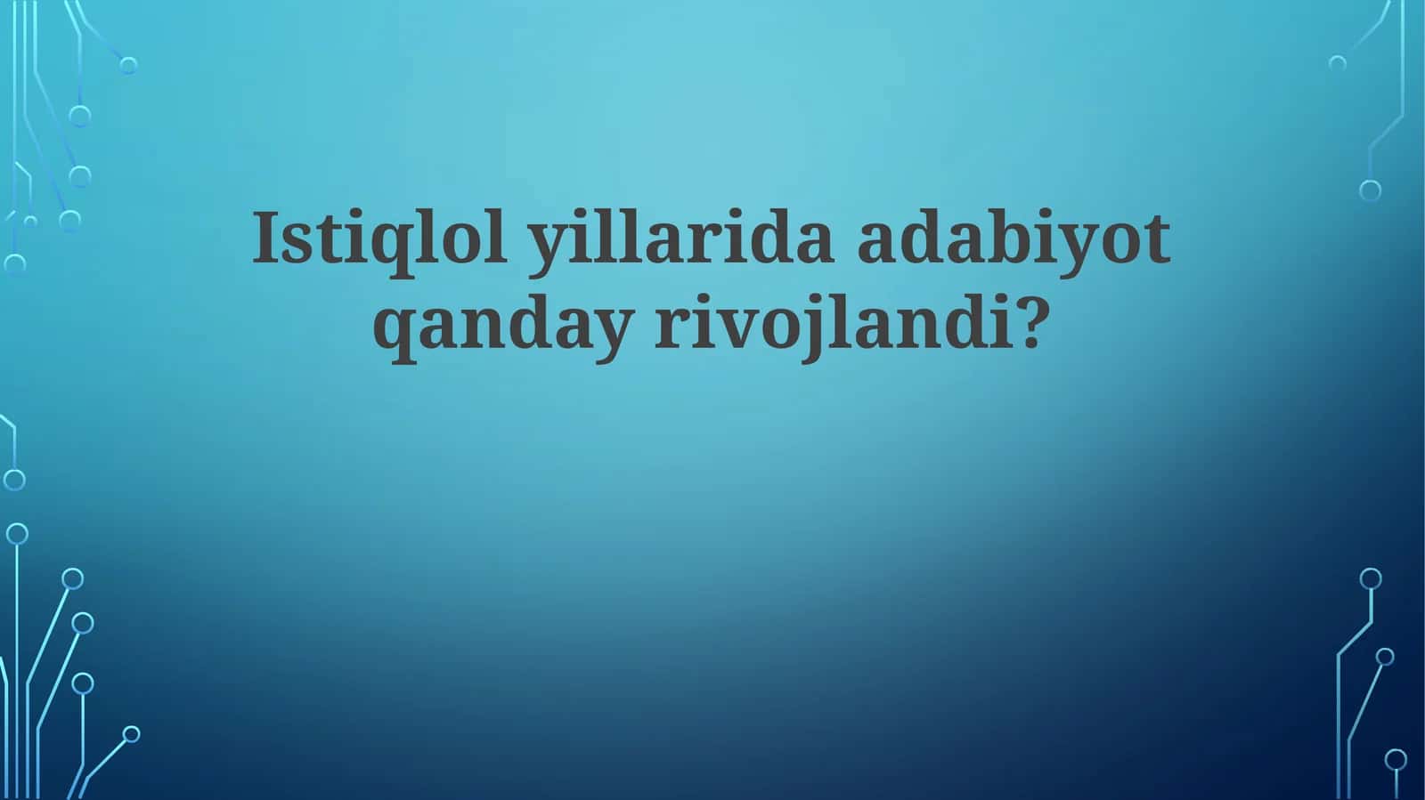 Istiqlolyillaridaadabiyotqandayrivojlandi?