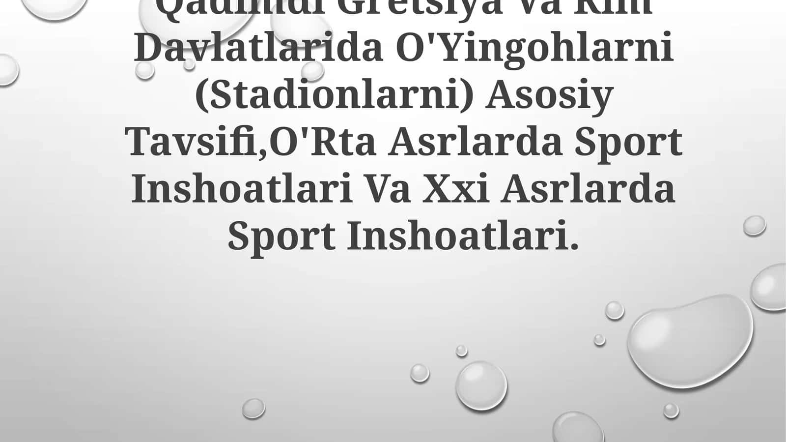 Qadimdi Gretsiya Va Rim Davlatlarida O'Yingohlarni (Stadionlarni) Asosiy Tavsifi,O'Rta Asrlarda Sport Inshoatlari Va Xxi Asrlarda Sport Inshoatlari