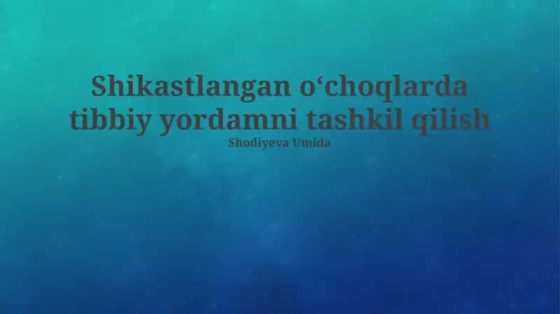 Shikastlangan oʻchoqlarda tibbiy yordamni tashkil qilish