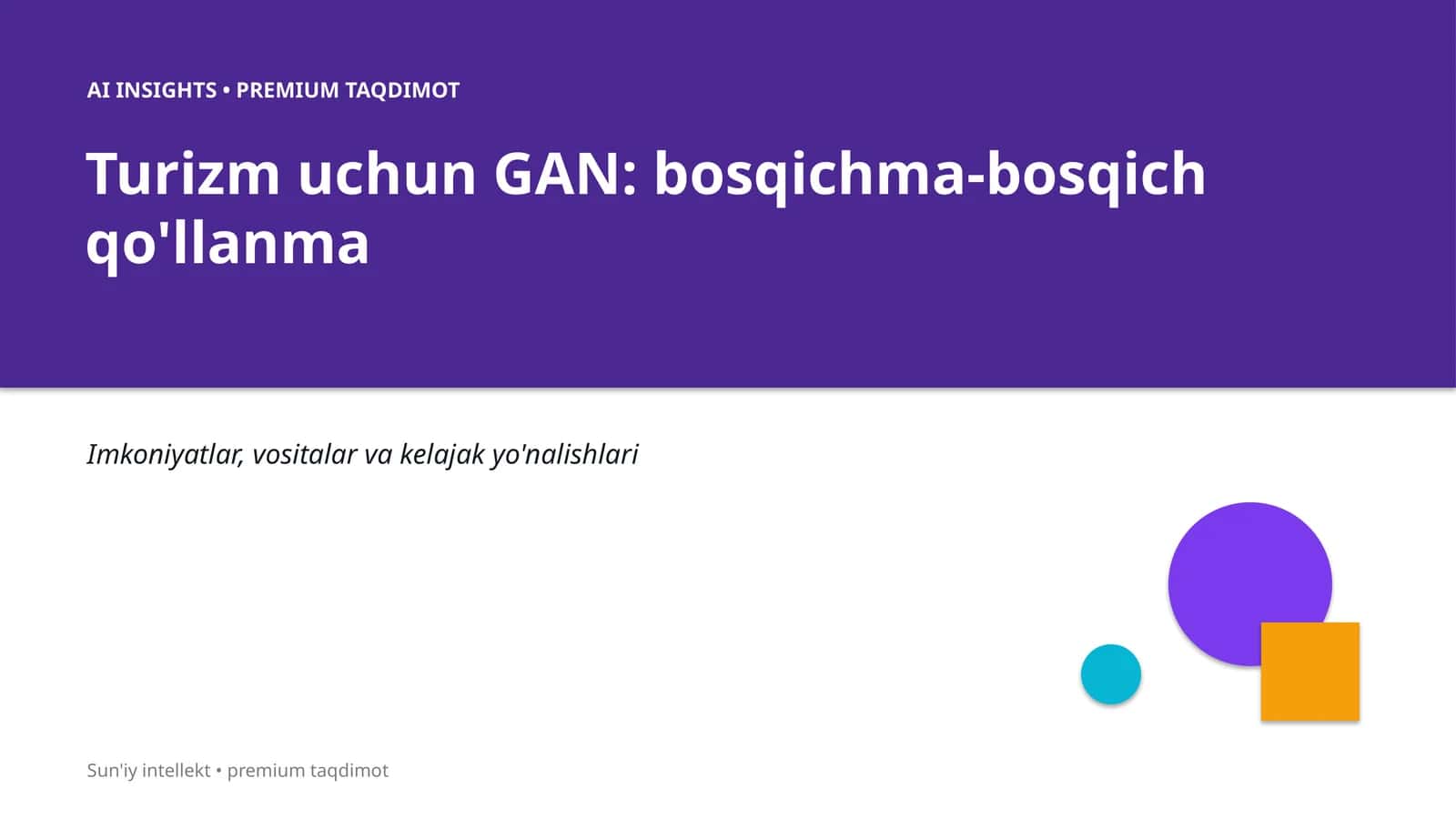 Turizm uchun GAN: bosqichma-bosqich qo'llanma