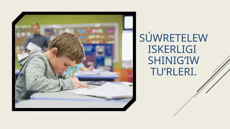 SÚWRETELEW ISKERLIGISHINIGʻIW TUʼRLERI