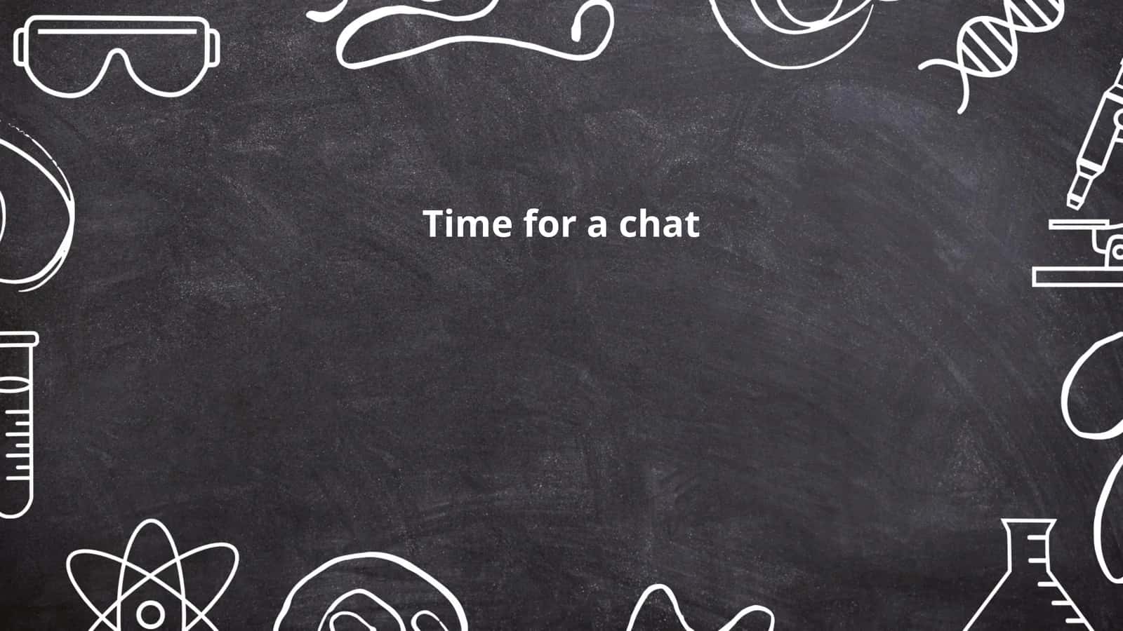 Time for a chat