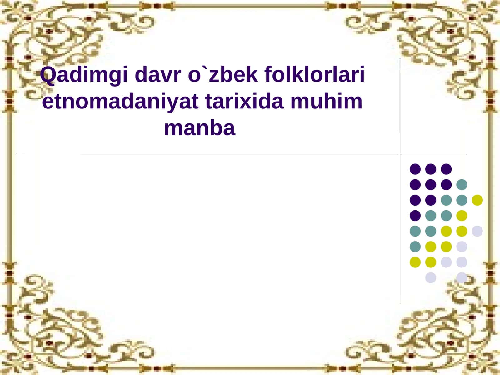 Qadimgi davr o‘zbek folklorlari etnomadaniyat tarixida muhim manba