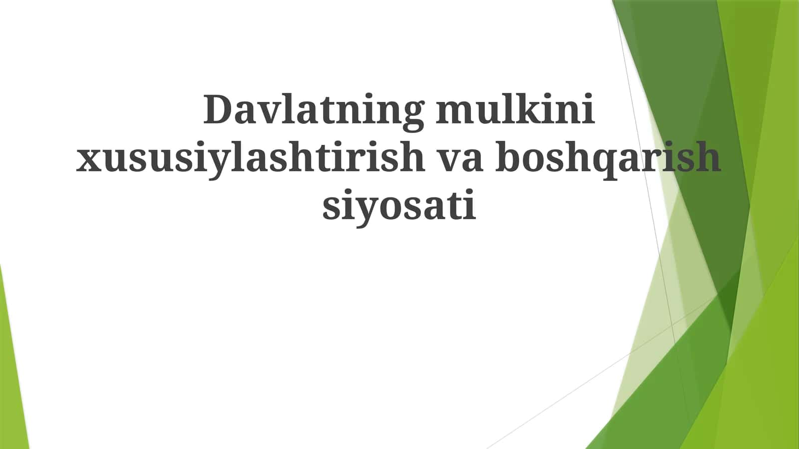 Davlatning mulkini xususiylashtirish va boshqarish siyosati