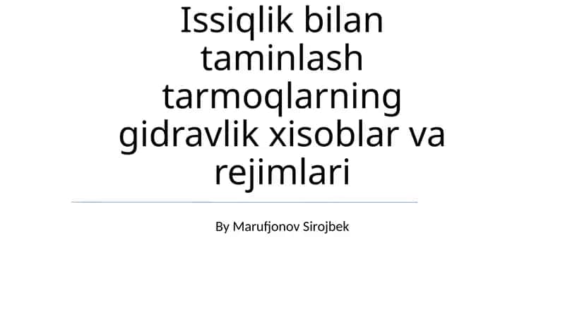Issiqlik bilan taminlash tarmoqlarning gidravlik xisoblar va rejimlari