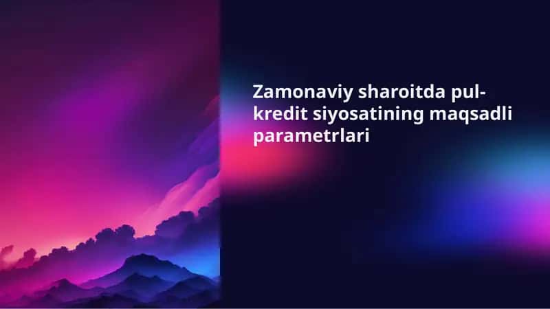 Zamonaviy sharoitda pul-kredit siyosatining maqsadli parametrlari