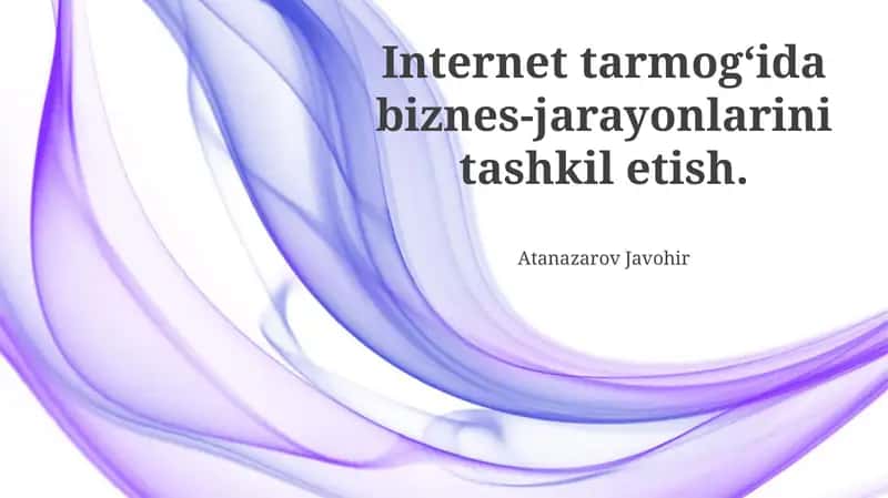 Internetda Biznes Jarayonlarini Tashkil Etish