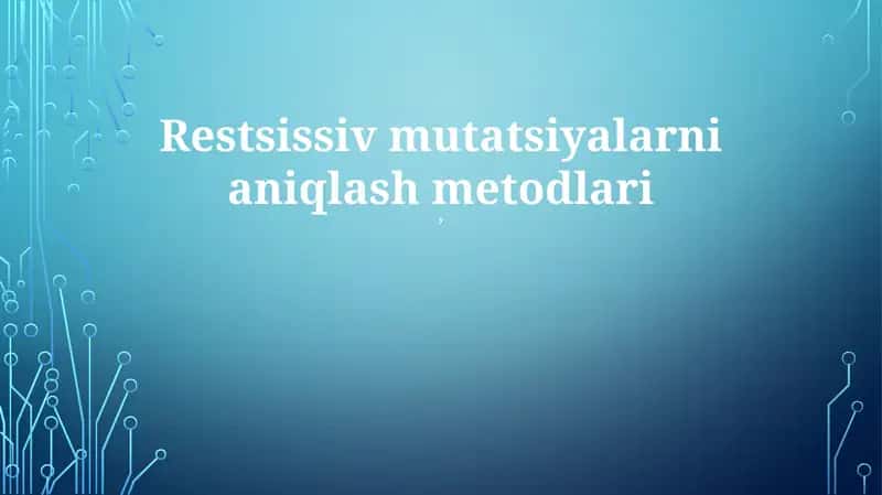Restsissiv mutatsiyalarni aniqlash metodlari