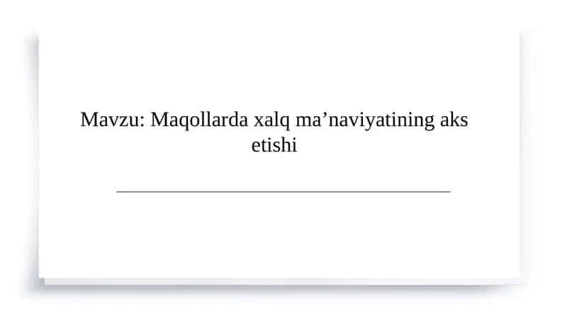 Maqollarda xalq ma’naviyatining aks etishi
