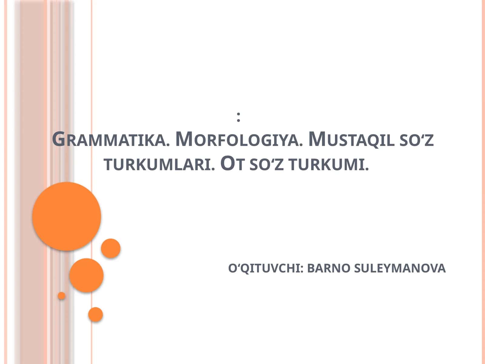Mustaqil so‘z turkumlari. Ot so‘z turkumi