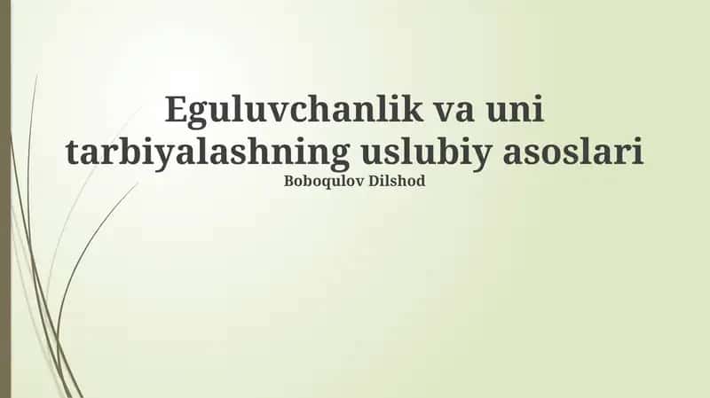 Eguluvchanlik va uni tarbiyalashning uslubiy asoslari