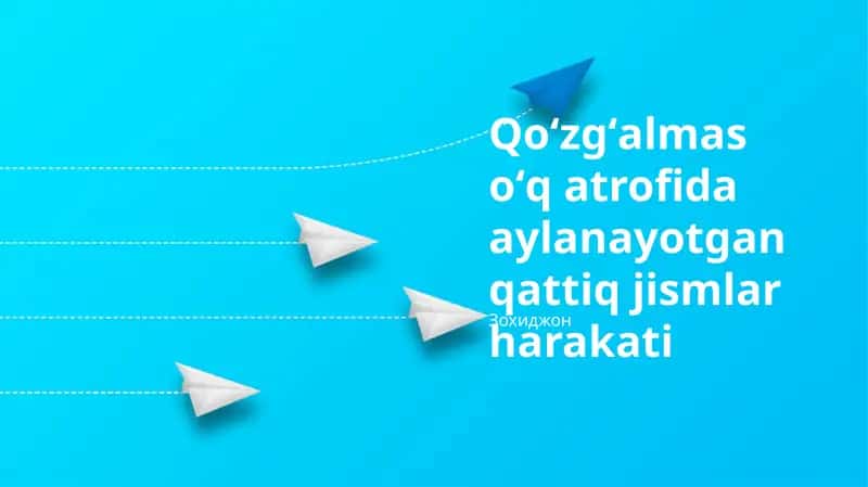 Qoʻzgʻalmas oʻq atrofida aylanayotgan qattiq jismlar harakati