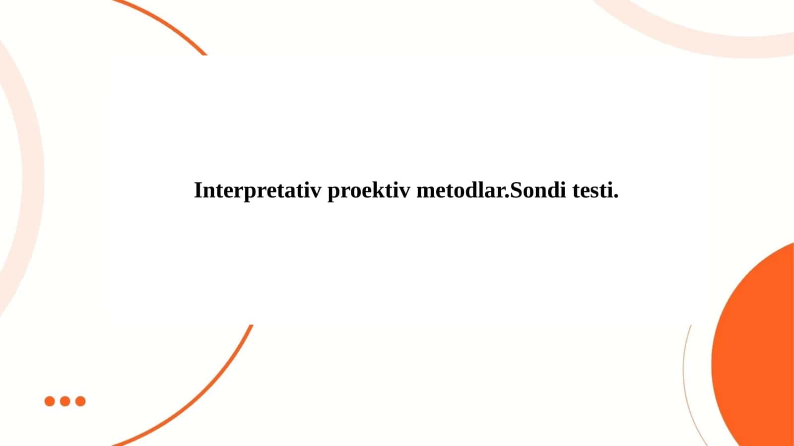 Interpretativ proektiv metodlar. Sondi testi.