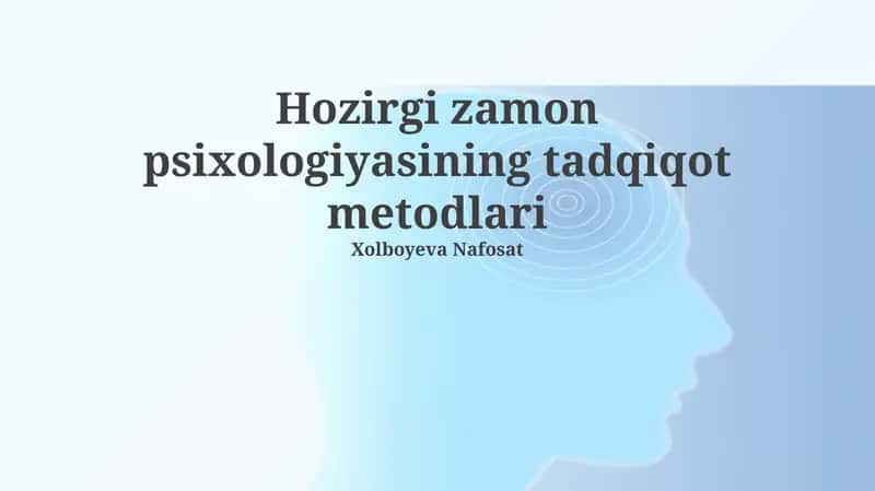 Psixologiyada tadqiqot usullarining evolyutsiyasi va asosiy paradigmalar