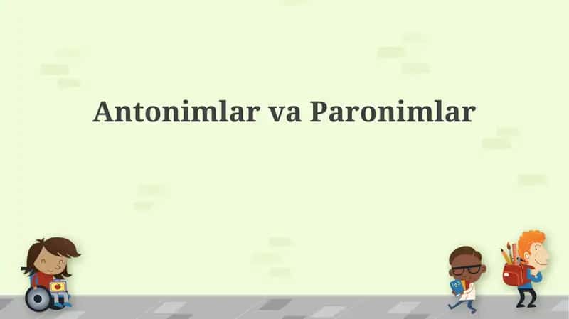 Antonimlar va Paronimlar