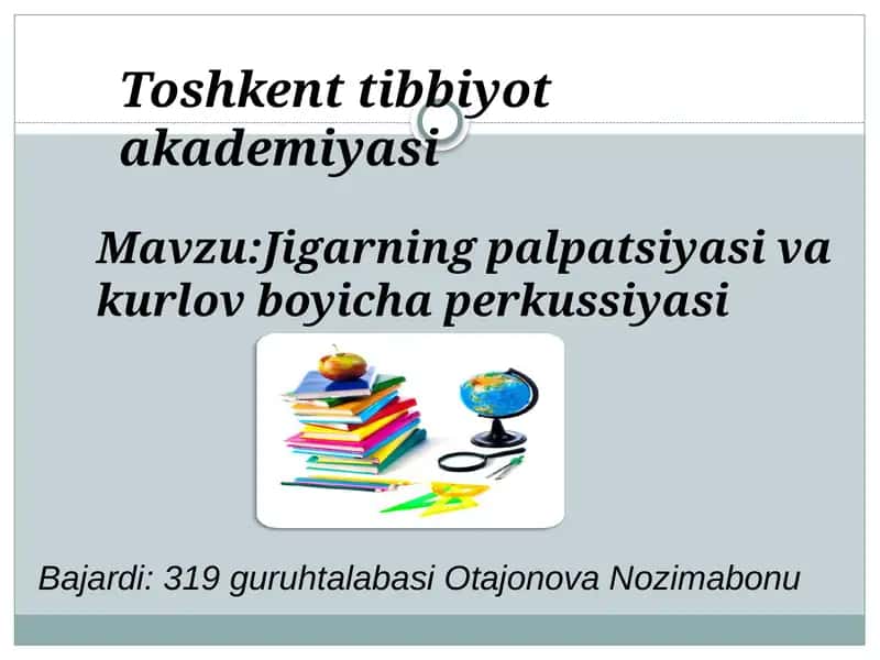 Jigarning palpatsiyasi va kurlov boyicha perkussiyasi