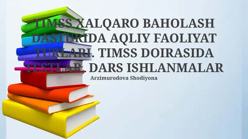 TIMSS XALQARO BAHOLASH DASTURIDA AQLIY FAOLIYAT TURLARI