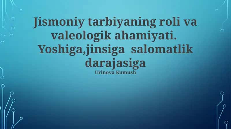 Jismoniy tarbiyaning roli va valeologik ahamiyati