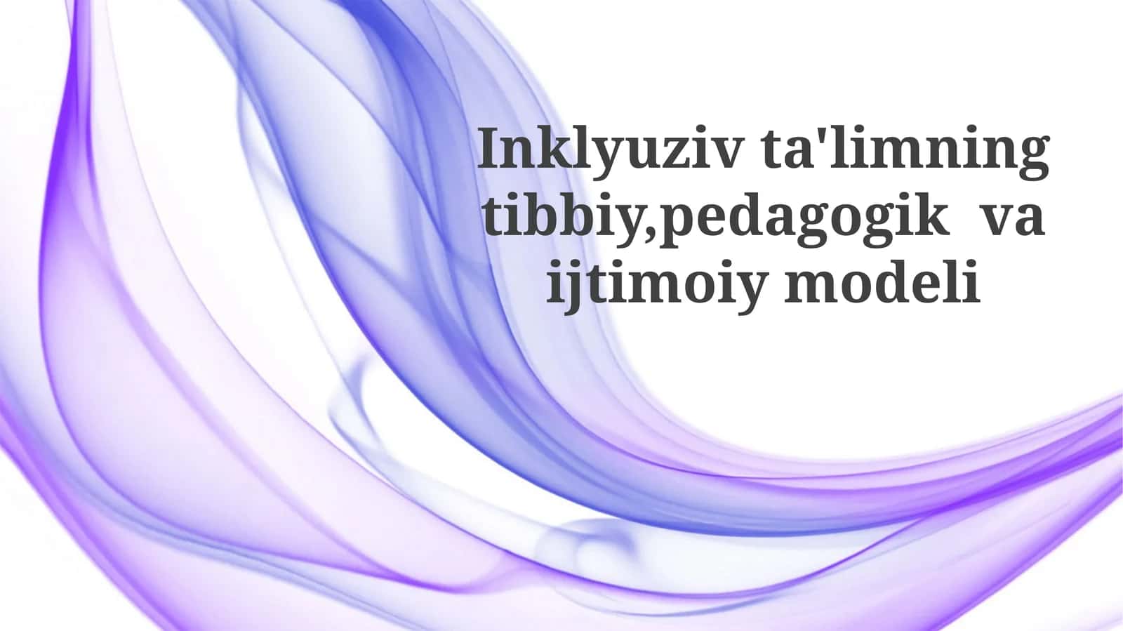 Inklyuziv ta'limning tibbiy, pedagogik va ijtimoiy modeli