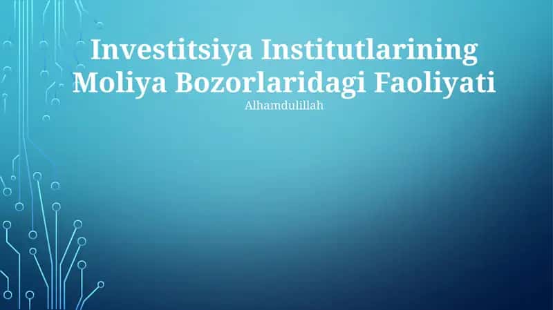 Investitsiya Institutlarining Moliya Bozorlaridagi Faoliyati
