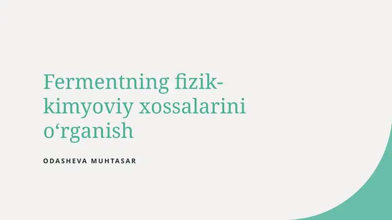 Fermentning fizik-kimyoviy xossalarini oʻrganish