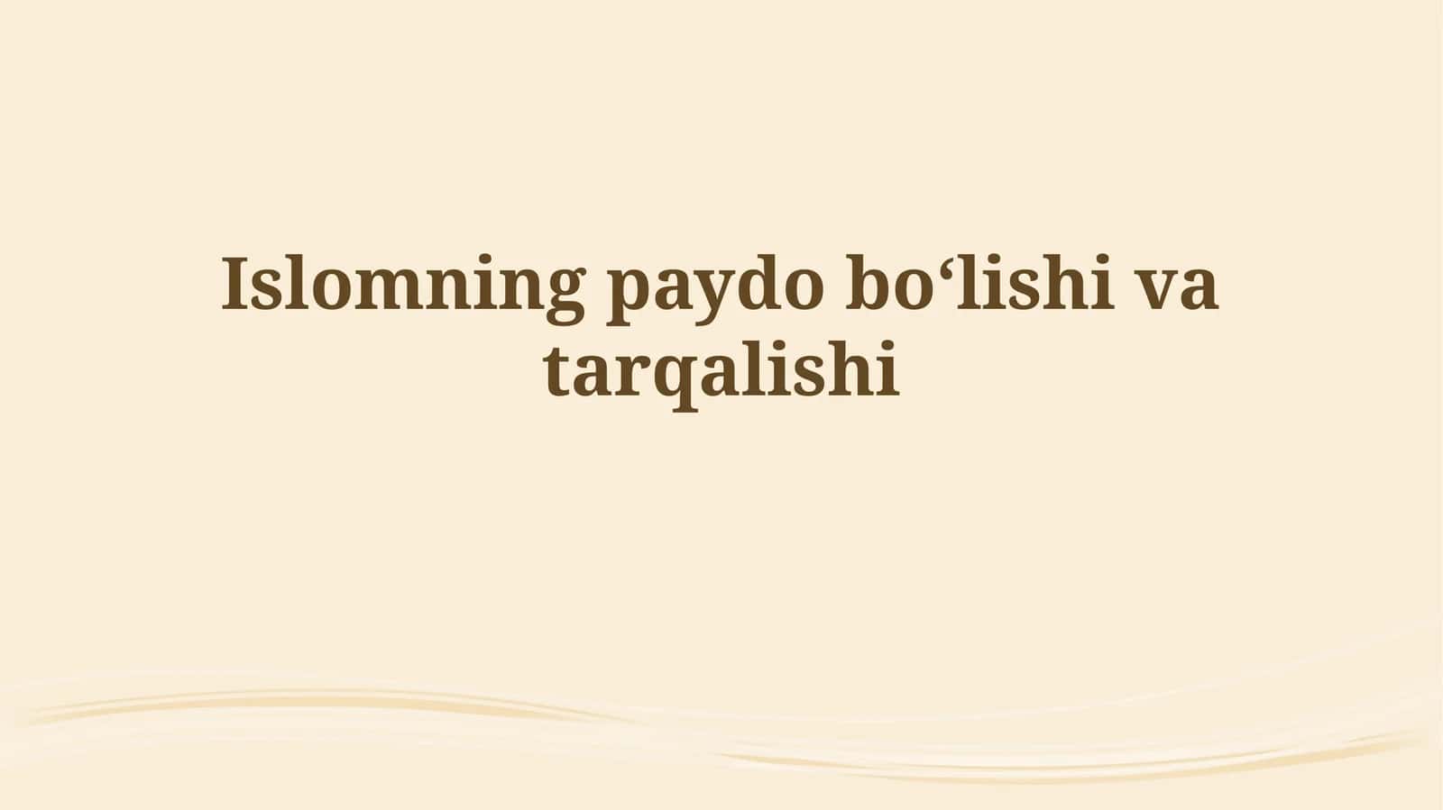 Islomning paydo boʻlishi va tarqalishi