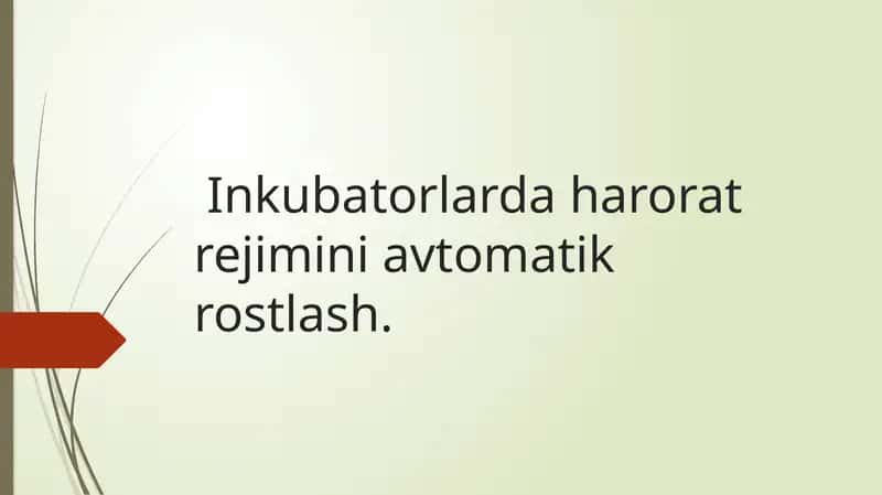 Inkubatorlarda harorat rejimini avtomatik rostlash.