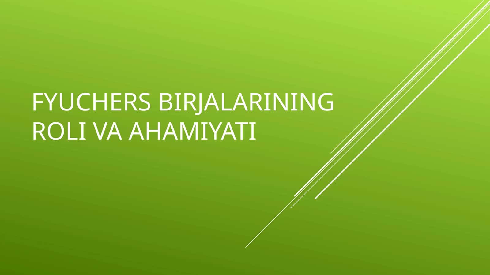 FYUCHERS BIRJALARINING RОLI VA AHAMIYATI