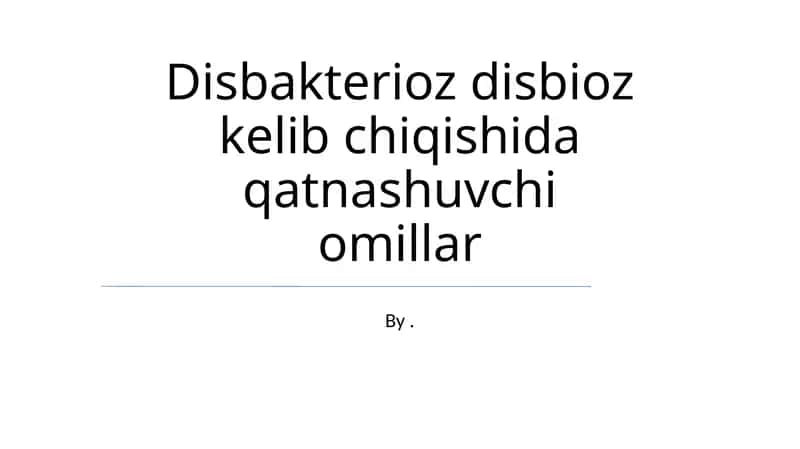 Disbakterioz disbioz kelib chiqishida qatnashuvchi omillar