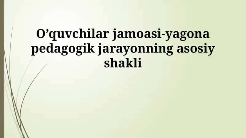 Talabalar jamoasi - yagona pedagogik jarayonning asosiy shakli