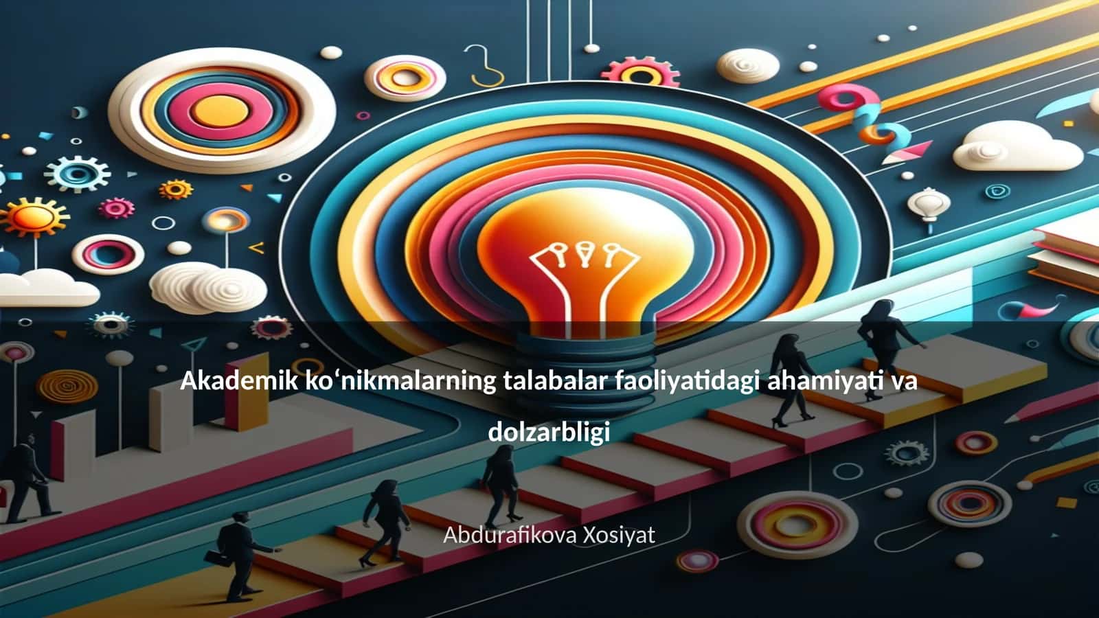 Akademik koʻnikmalarning talabalar faoliyatidagi ahamiyati va dolzarbligi