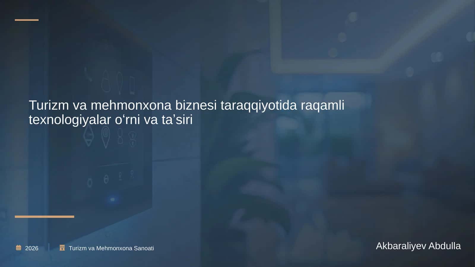 Turizm va mehmonxona biznesi taraqqiyotida raqamli texnologiyalar oʻrni va taʼsiri.