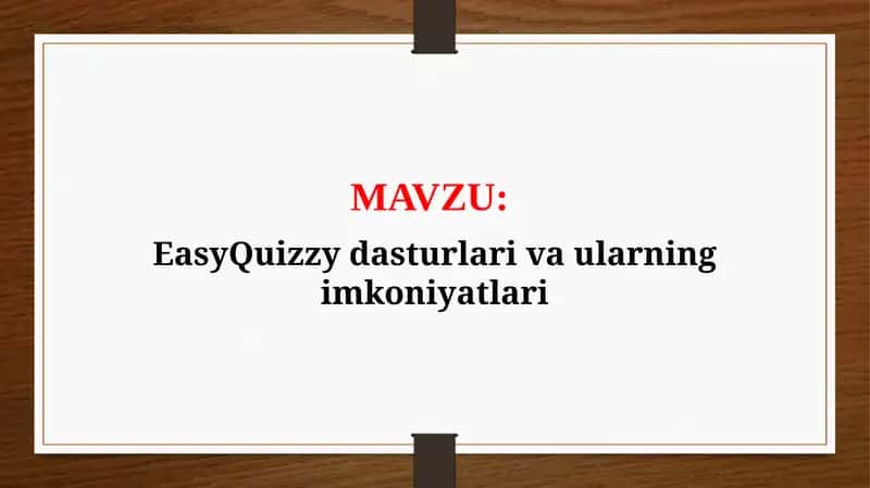 EasyQuizzy dasturlari va ularning imkoniyatlari (TAQDIMOT)
