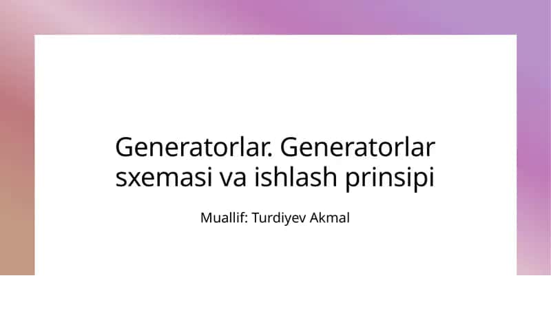 Generatorlar sxemasi va ishlash prinsipi
