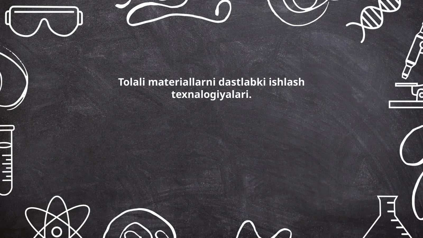 Tolali materiallarni dastlabki ishlash texnalogiyalari
