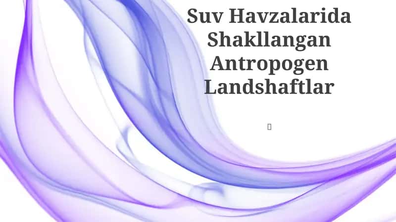 Suv Havzalarida Shakllangan Antropogen Landshaftlar