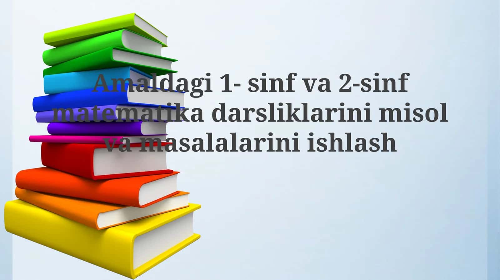 Ikkinchi sinf matematika darsliklaridagi murakkab misollarni yechish