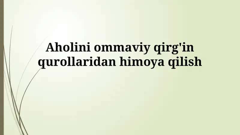Aholini ommaviy qirg'in qurollaridanhimoyaqilish