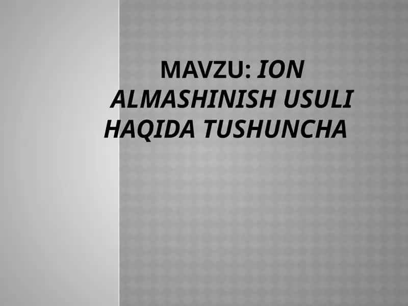 Ionalmashinish usuli haqida tushuncha