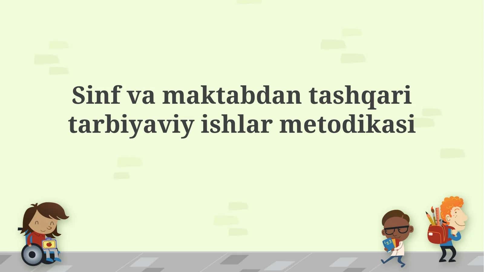 Sinf va maktabdan tashqari tarbiyaviy ishlar metodikasi
